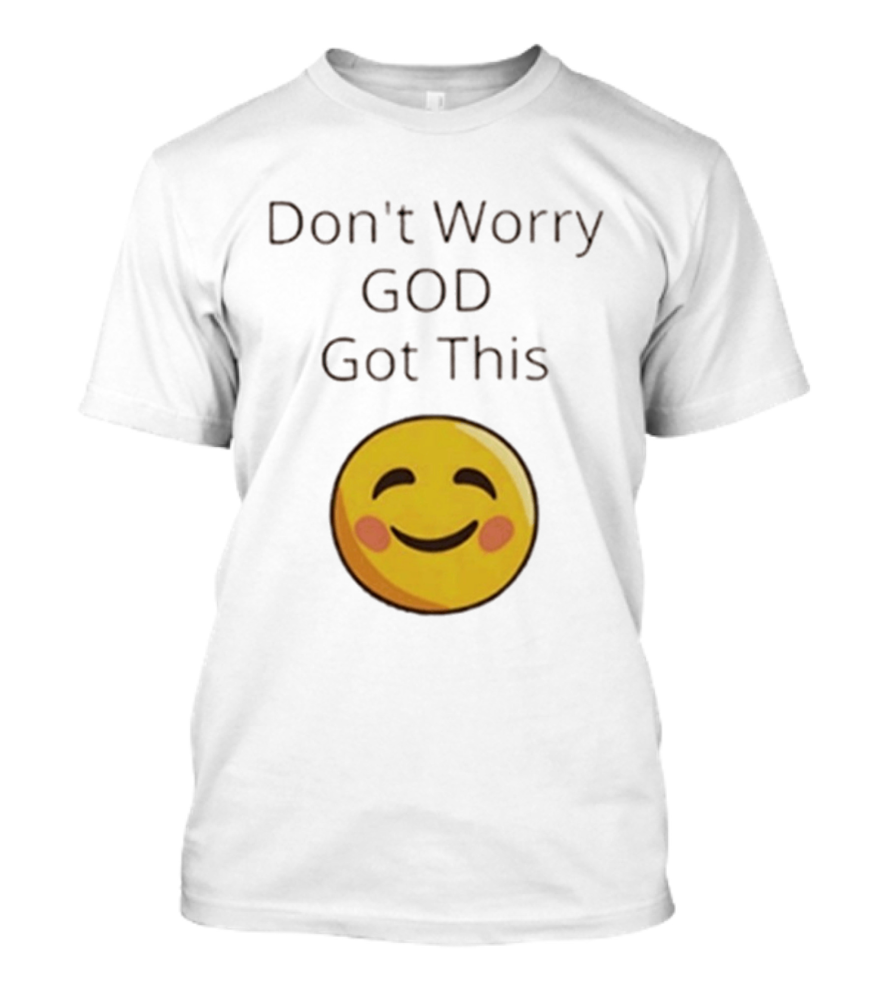 Don't Worry God Got This Smiley Face T-Shirt