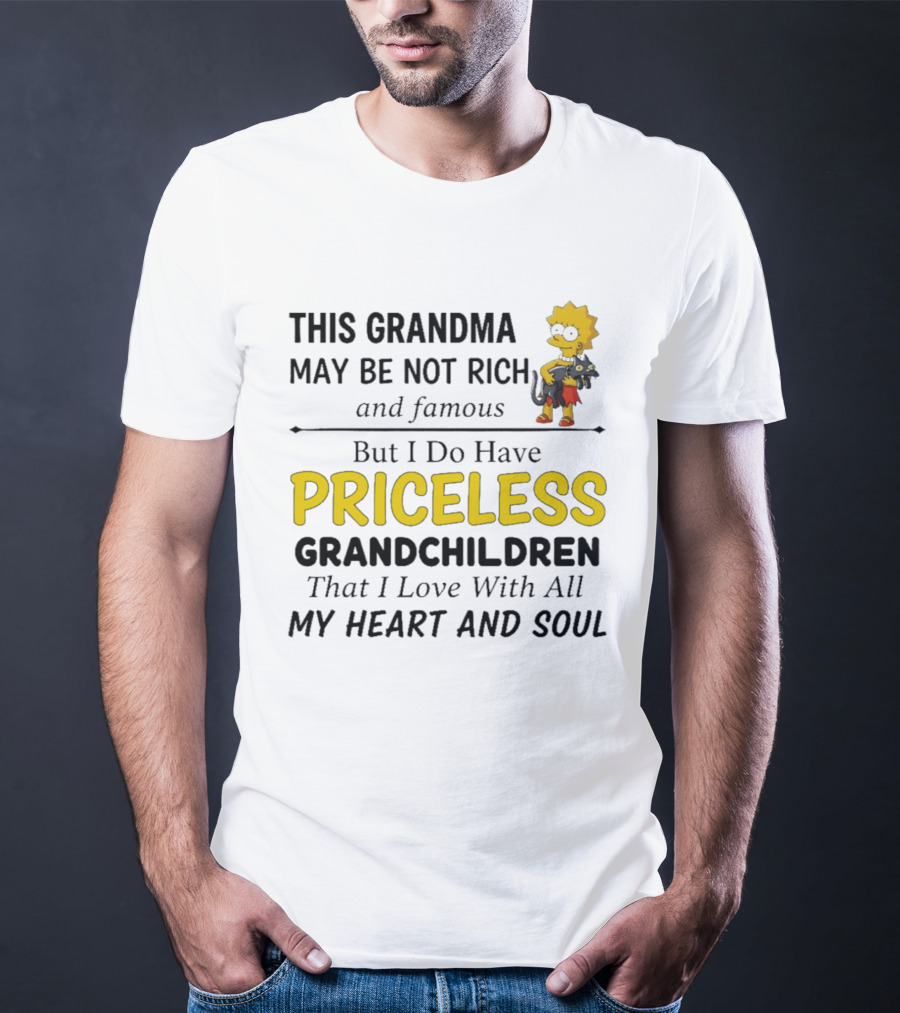 Simpsons Grandma Not Rich Famous But Have Priceless Grandchildren Love Heart Soul T-Shirt