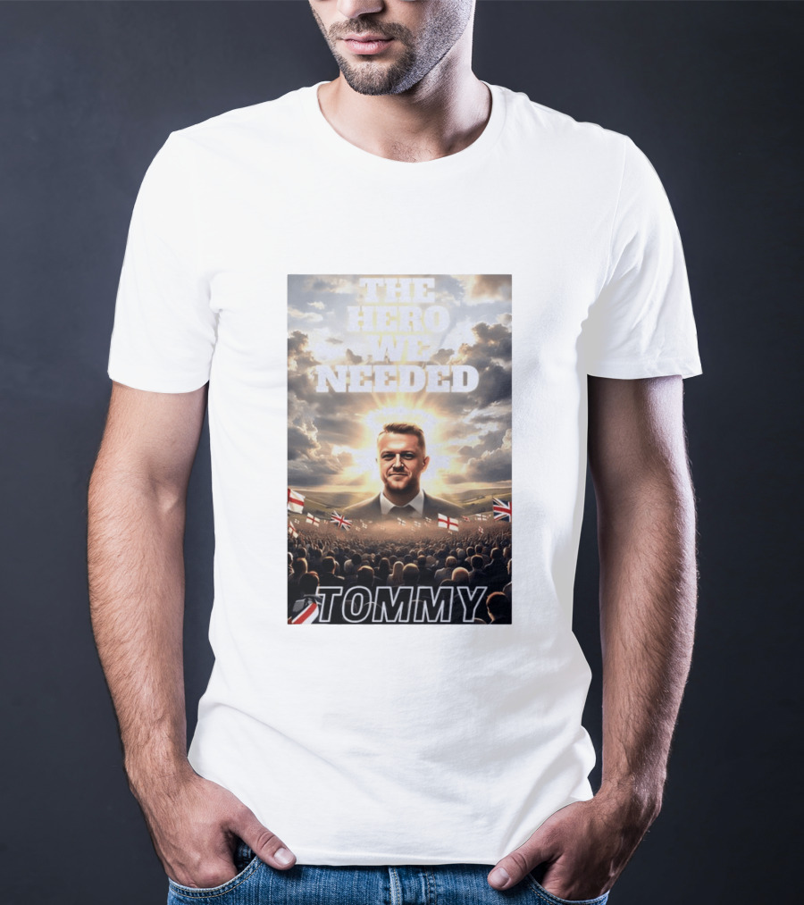 The Hero We Needed Tommy Robinson England Flags Crowd T-Shirt
