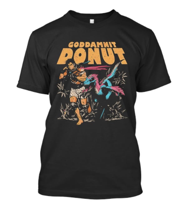 Goddamnit Donut Dinosaur Adventure T-Shirt