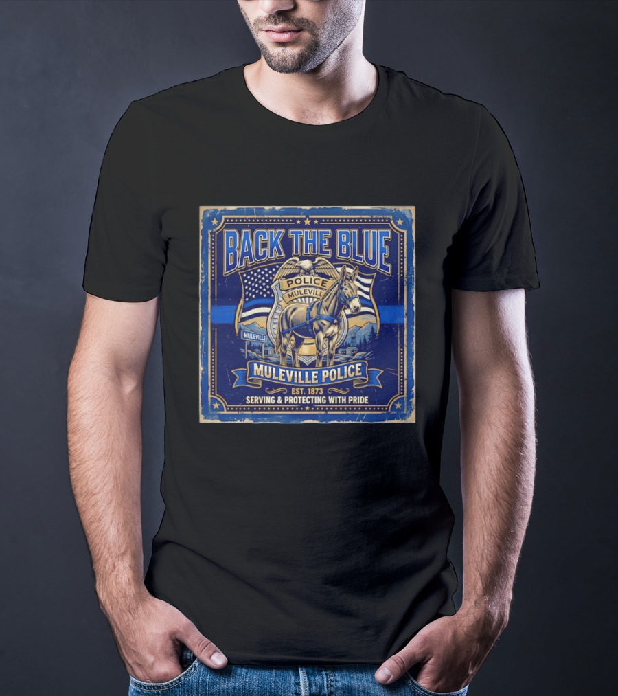 Back The Blue Muleville Police Serving Protecting With Pride Est 1873 T-Shirt