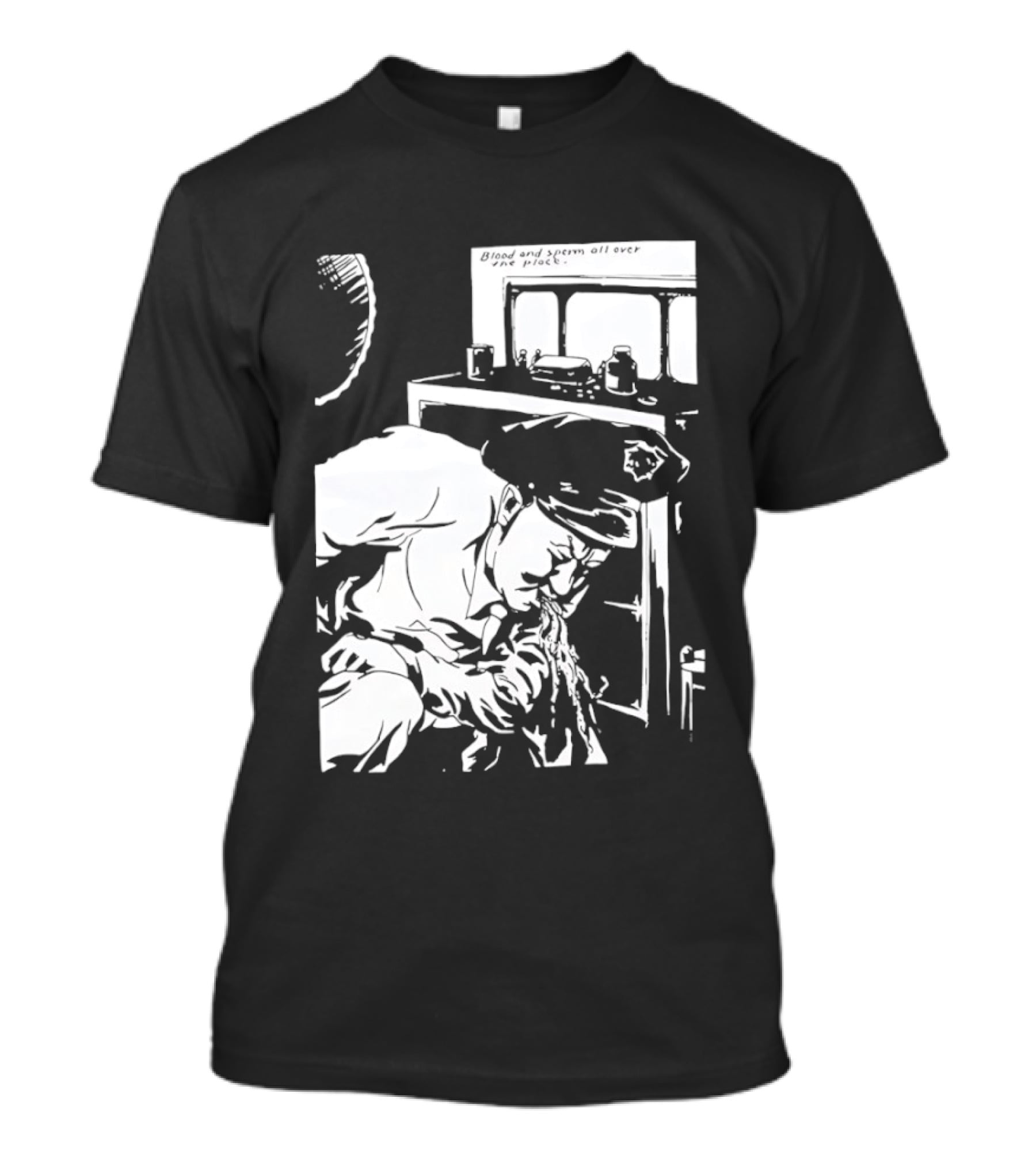 Blood And Sperm All Over The Place T-Shirt
