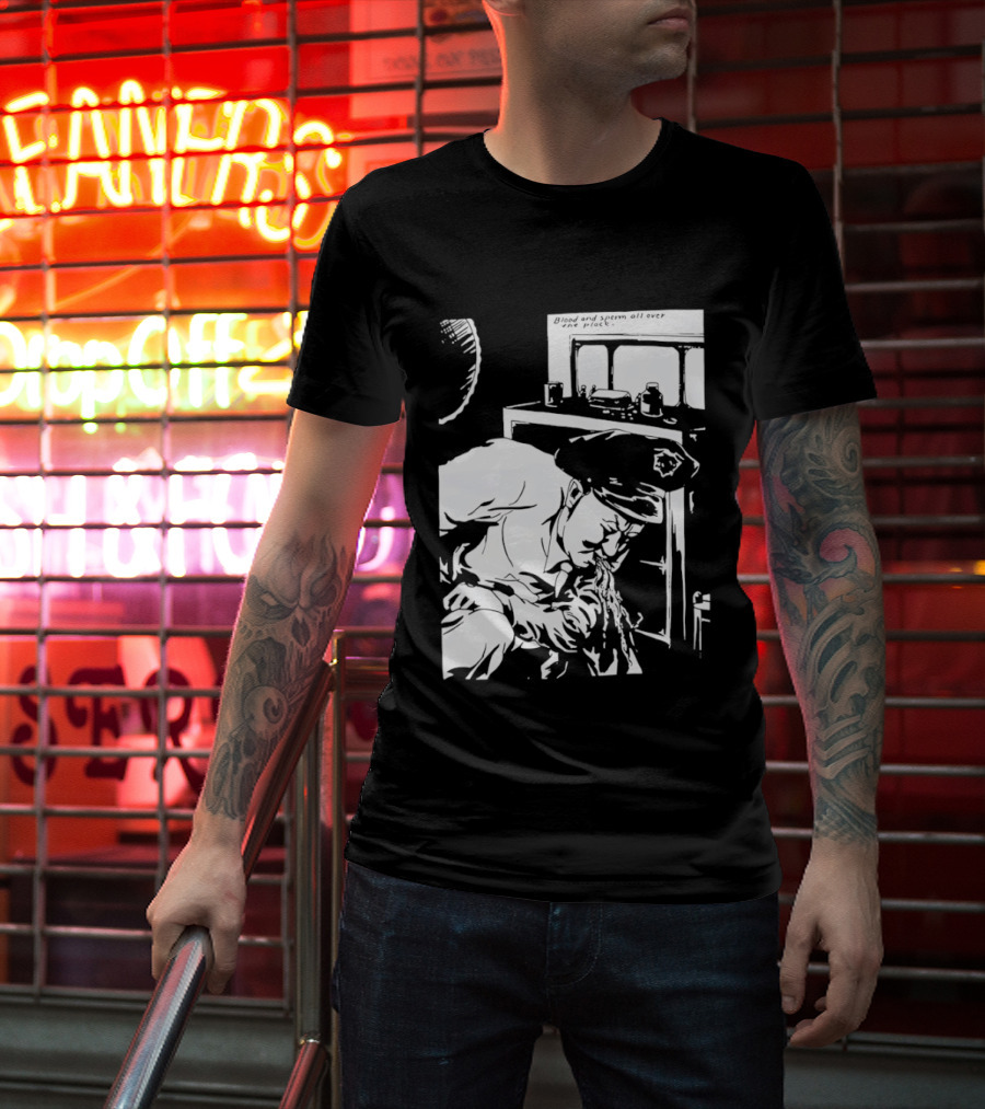 Blood And Sperm All Over The Place T-Shirt