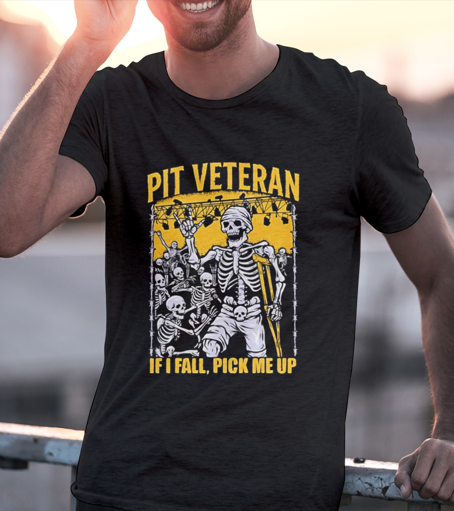 Pit Veteran Skeleton If I Fall Pick Me Up Concert Scene T-Shirt