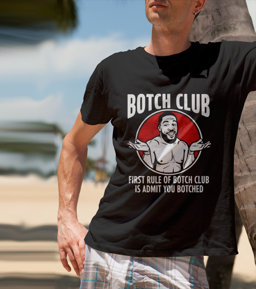 Botch Club First Rule Admit You Botched Shrug Drawing T-Shirt