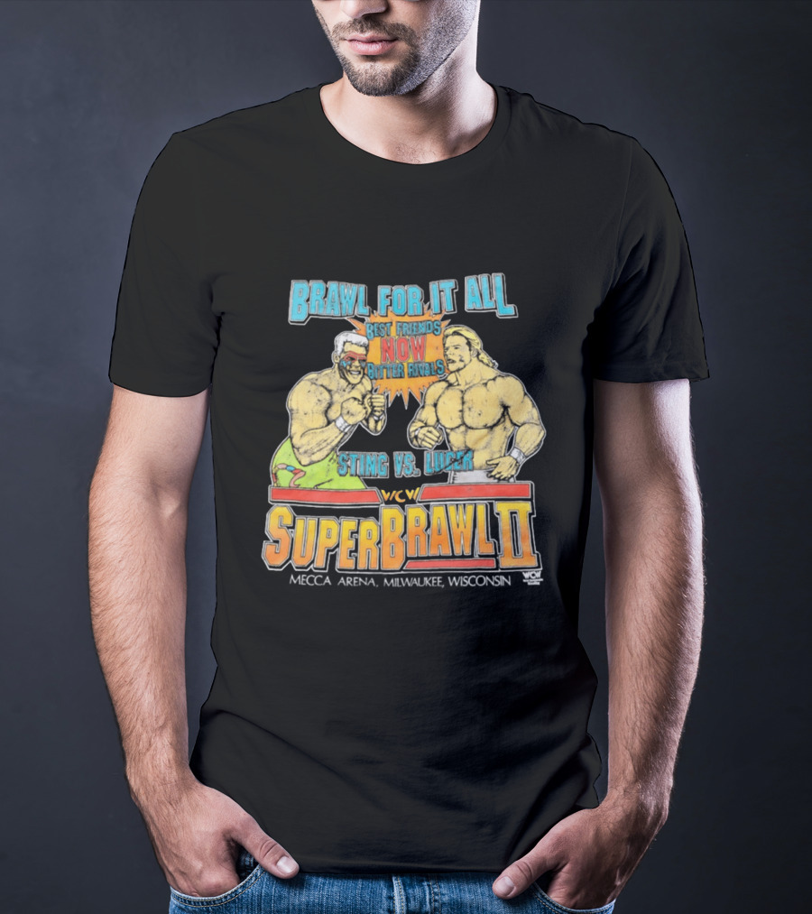 Brawl For It All SuperBrawl II Sting Vs Luger Best Friends Now Bitter Rivals WCW Mecca Arena Milwaukee T-Shirt