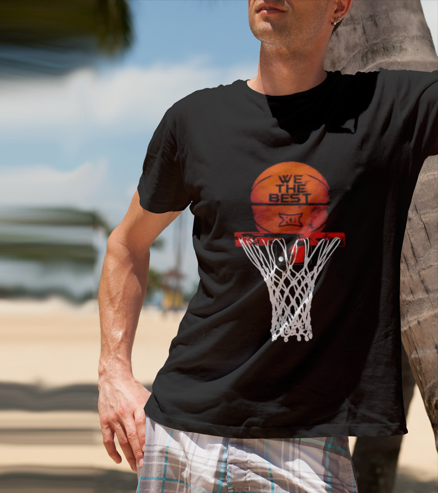 We The Best Big 12 Basketball Hoop And Ball T-Shirt