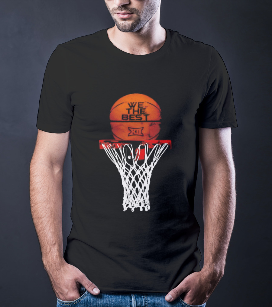 We The Best Big 12 Basketball Hoop And Ball T-Shirt