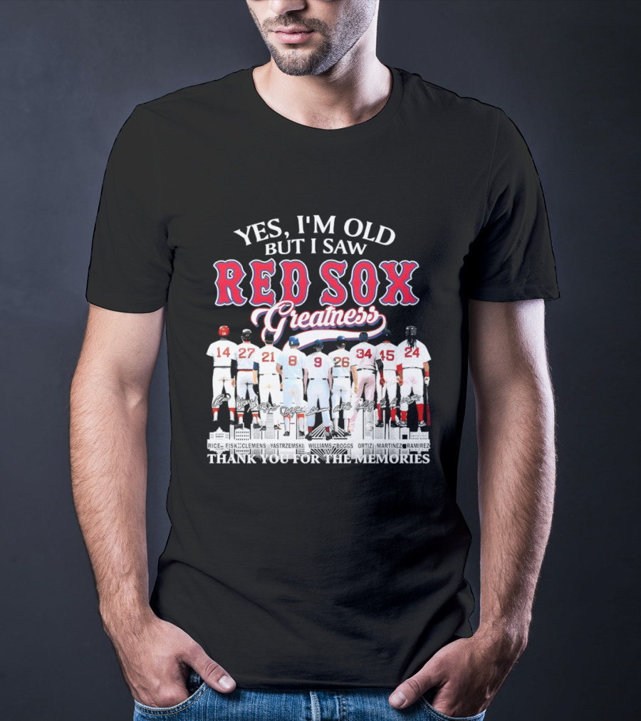 Boston Red Sox Baseball Yes I’m Old But I Saw Red Sox Greatness Thank You Signatures T-Shirt