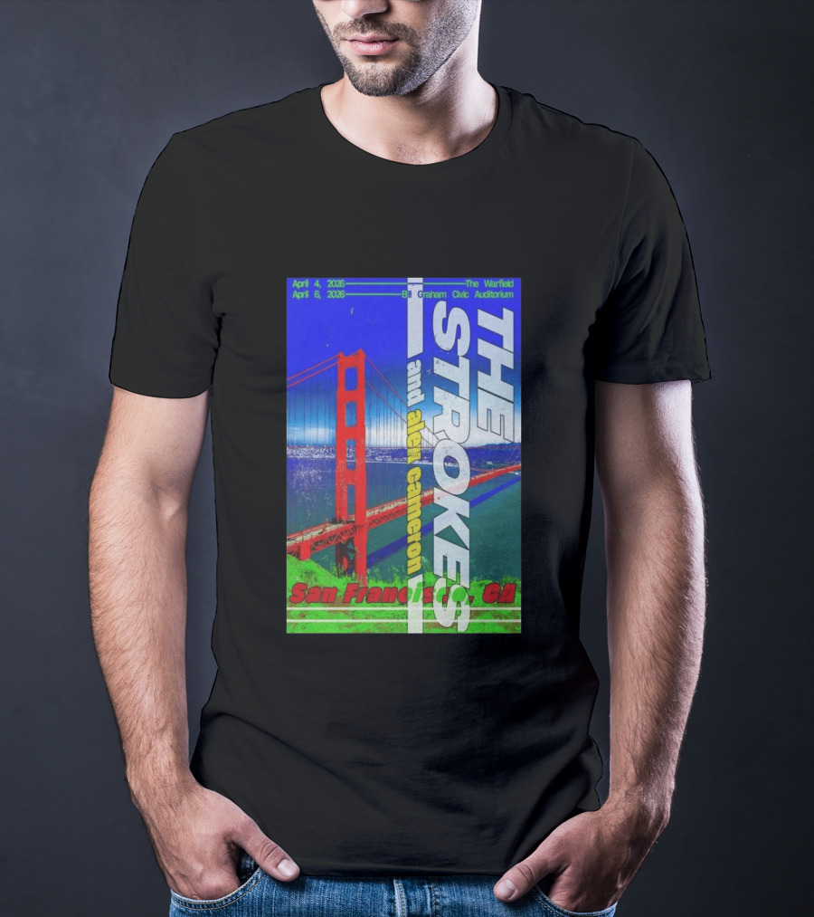 The Strokes And Alex Cameron San Francisco April 4 6 2026 The Warfield Bill Graham Civic Auditorium T-Shirt