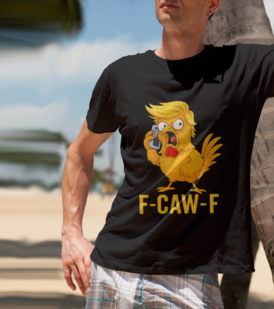 F Caw F Trump Chicken Cartoon Phone T-Shirt