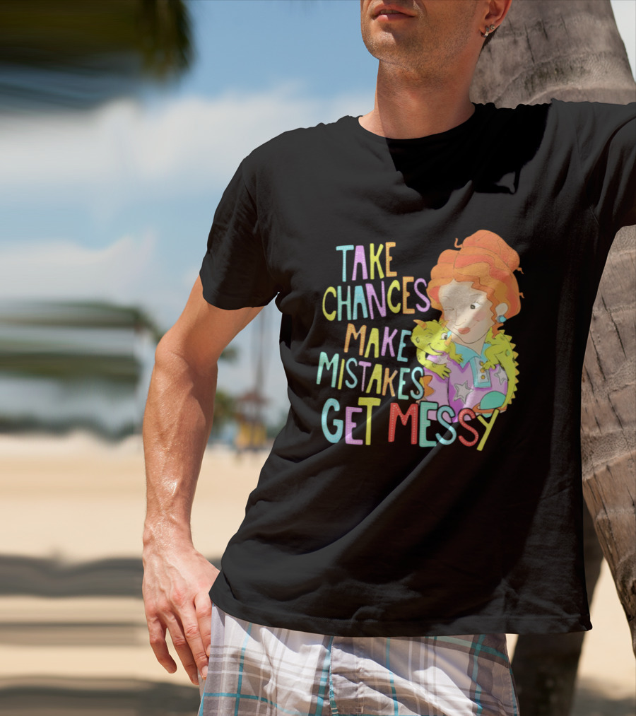 Take Chances Make Mistakes Get Messy Girl And Baby Dragon T-Shirt