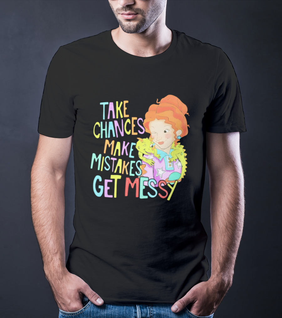 Take Chances Make Mistakes Get Messy Girl And Baby Dragon T-Shirt