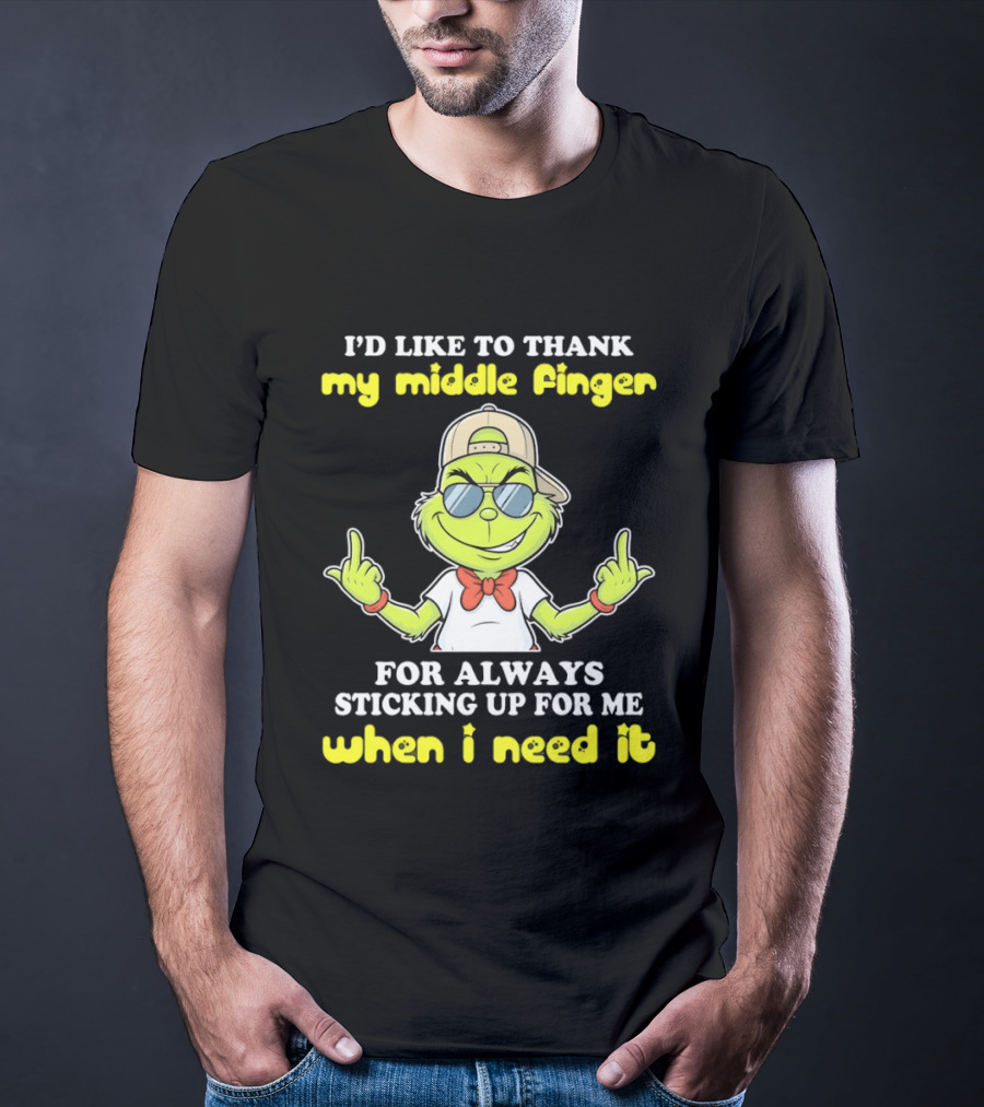 Grinch Middle Finger Thanks Always Sticking Up When Needed T-Shirt