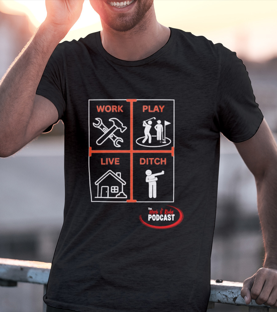 Work Play Live Ditch Home And Tool Icons Podcast T-Shirt