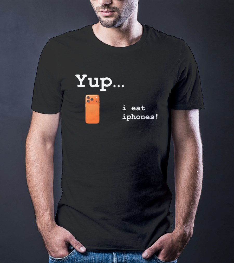 Yup I Eat IPhones Orange IPhone T-Shirt