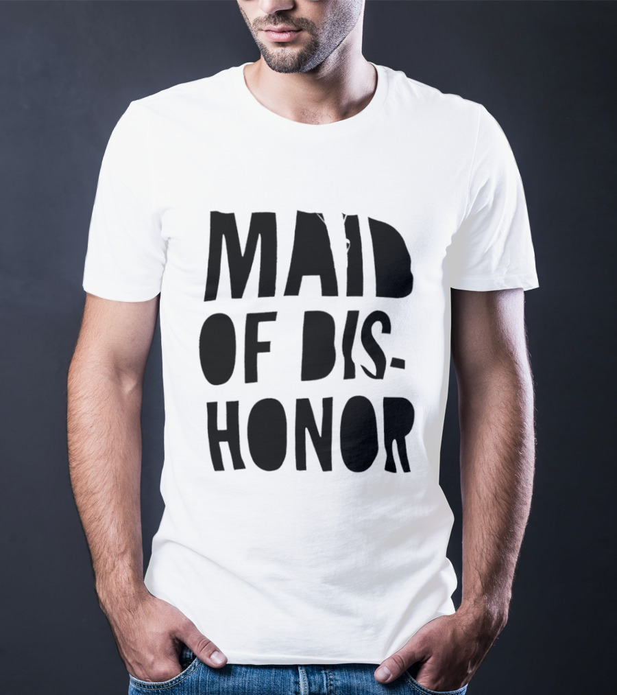 Maid Of Dishonor Bridesmaid Humor T-Shirt