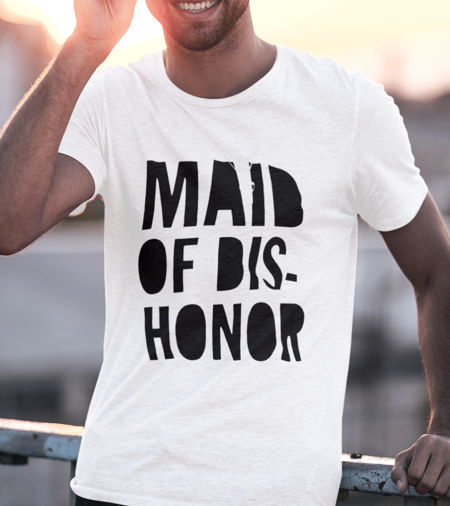 Maid Of Dishonor Bridesmaid Humor T-Shirt
