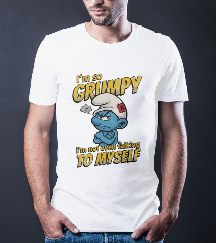 Smurfs I'm So Grumpy I'm Not Even Talking To Myself T-Shirt