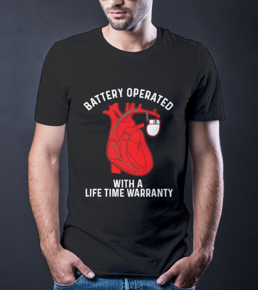 Battery Operated Heart With A Lifetime Warranty T-Shirt