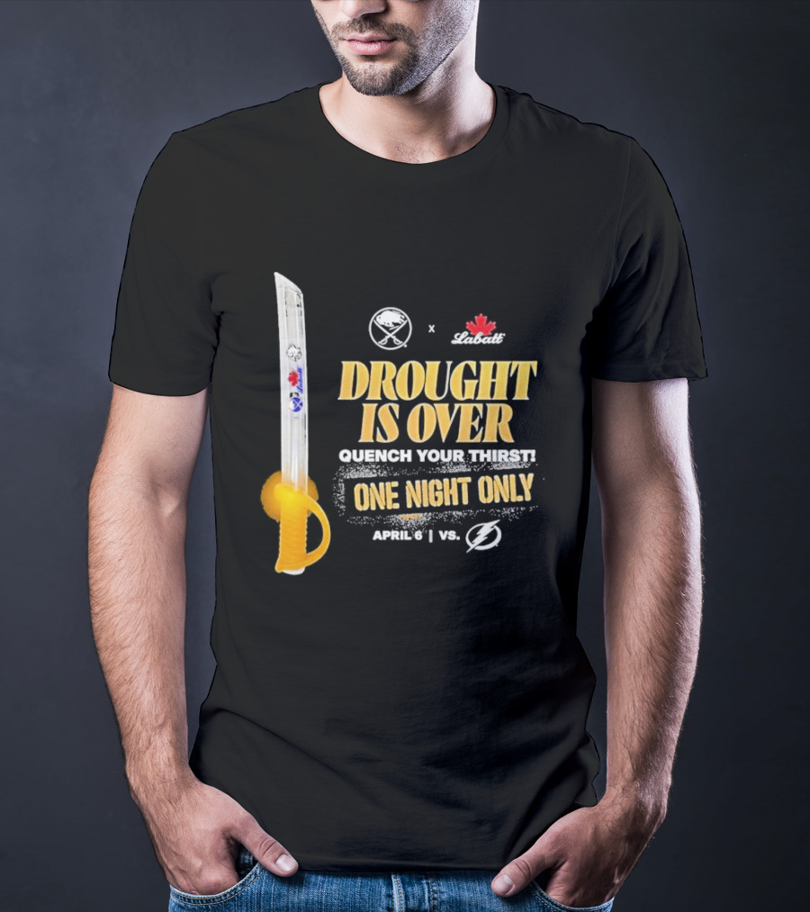 Buffalo Sabres X Labatt Drought Is Over One Night Only April 6 Vs Tampa Bay Lightning T-Shirt