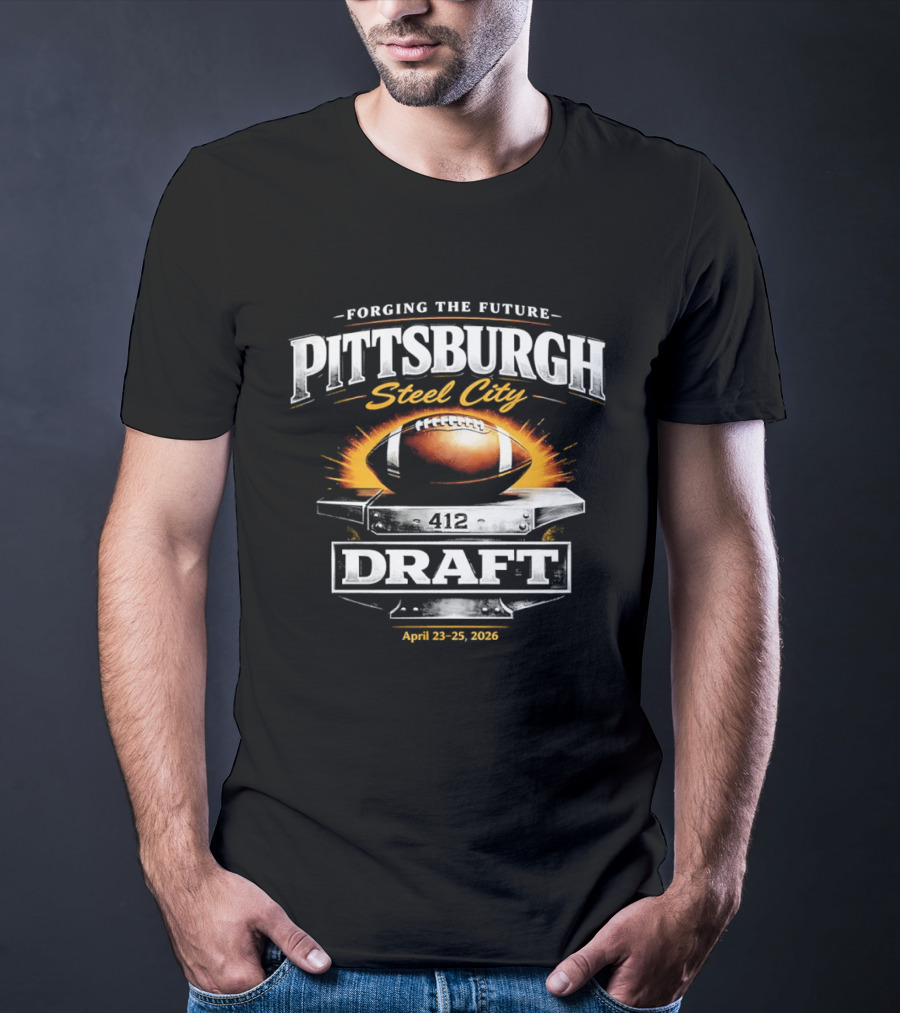 Forging The Future Pittsburgh Steel City Draft April 23 25 2026 Football T-Shirt