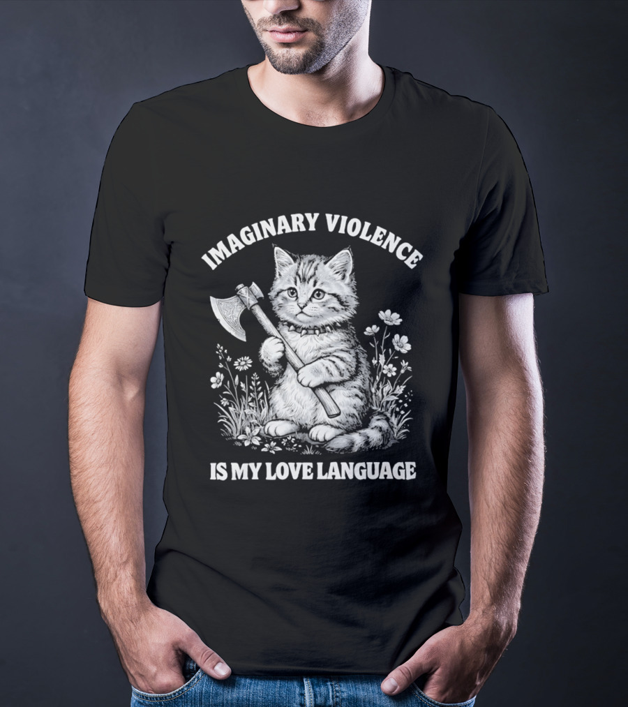 Imaginary Violence Is My Love Language Cat Holding Axe In Flower Field T-Shirt