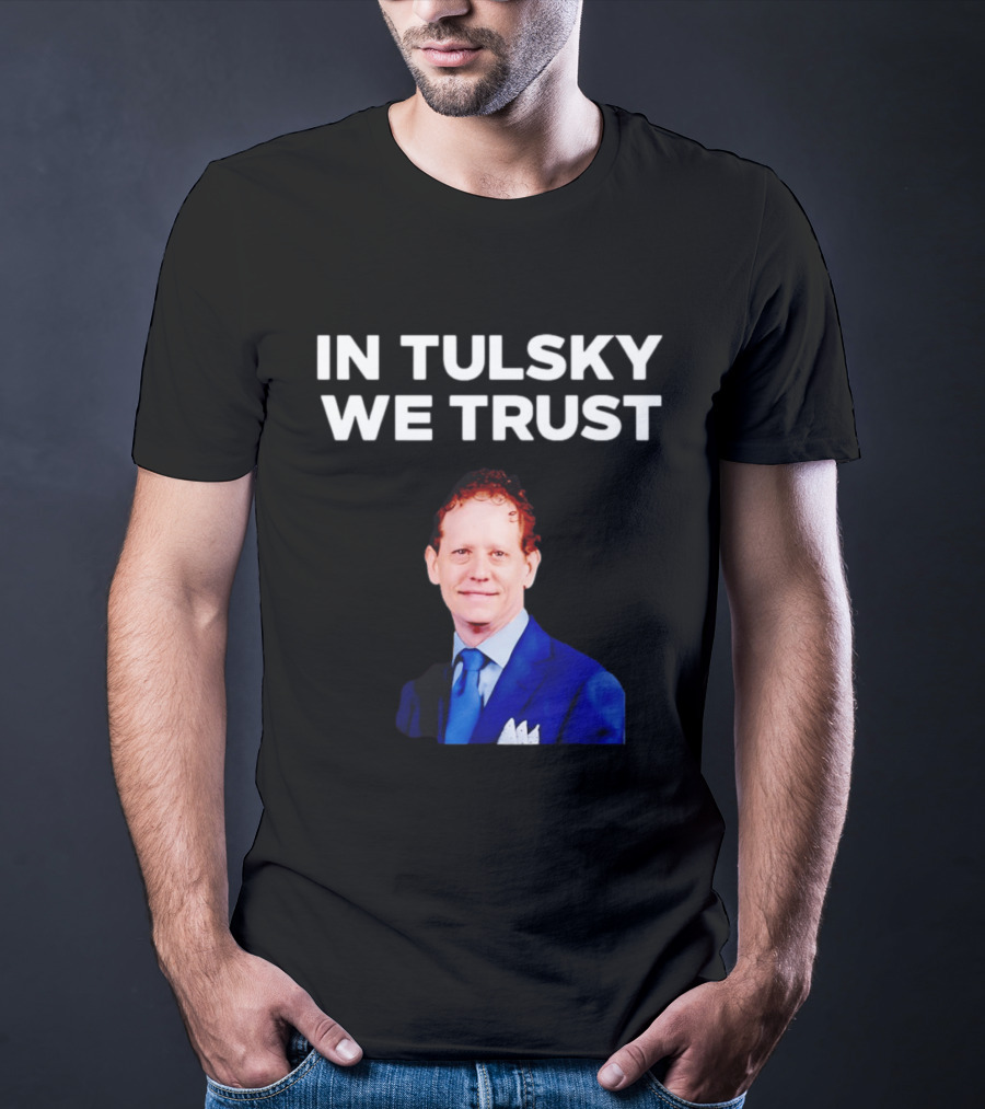 In Tulsky We Trust T-Shirt