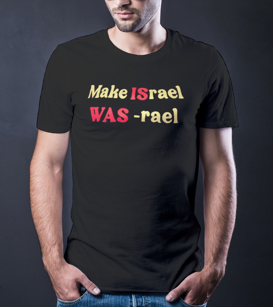 Make Israel Was Rael T-Shirt
