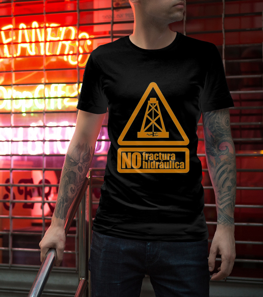 No Fractura Hidraulica Oil Rig Triangle Warning T-Shirt