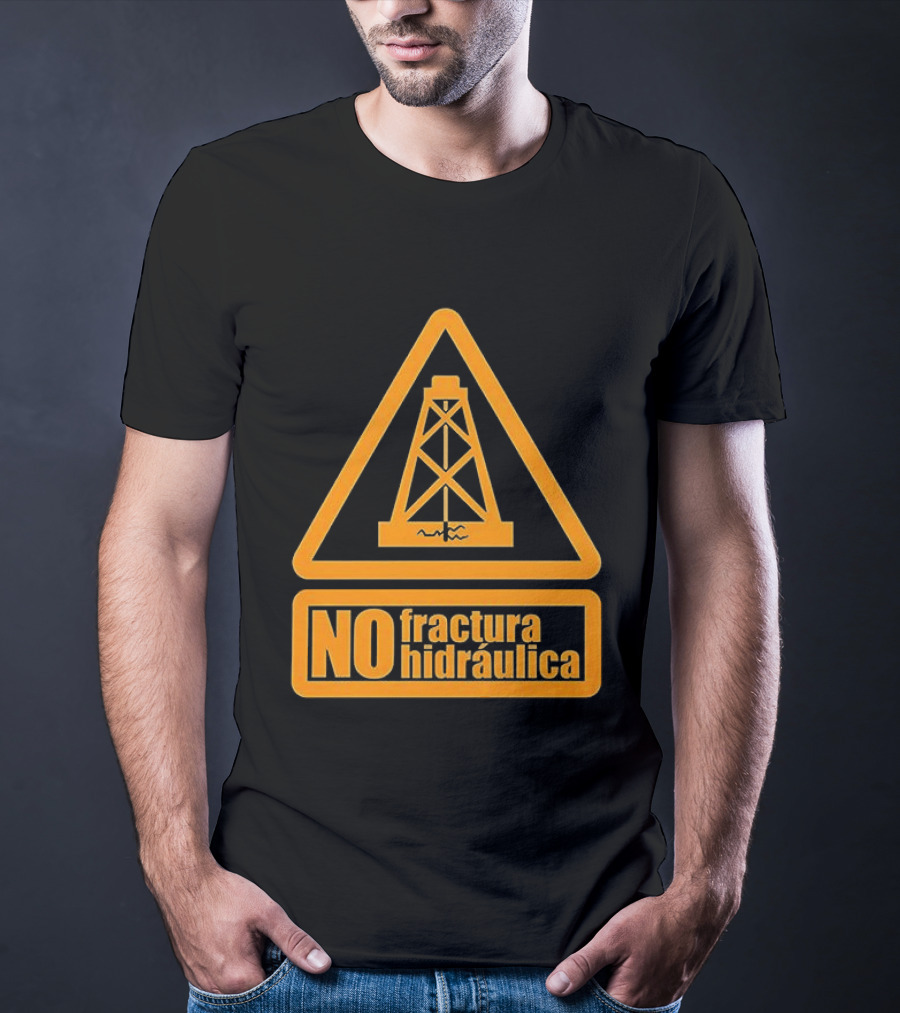 No Fractura Hidraulica Oil Rig Triangle Warning T-Shirt
