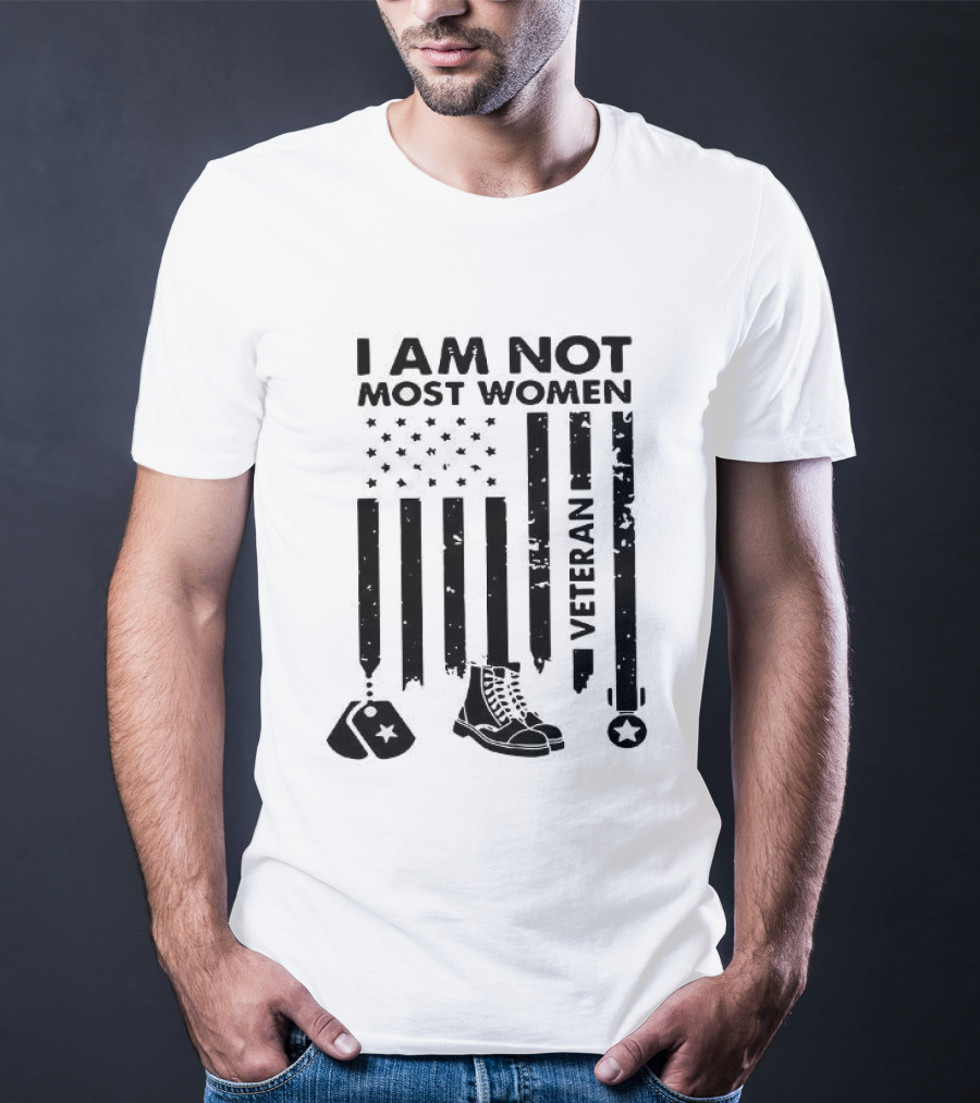 I Am Not Most Women Veteran American Flag And Boots T-Shirt