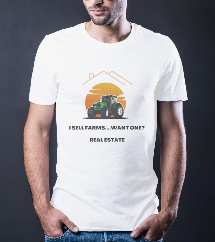 I Sell Farms Want One Real Estate Sunset Tractor House Shape T-Shirt