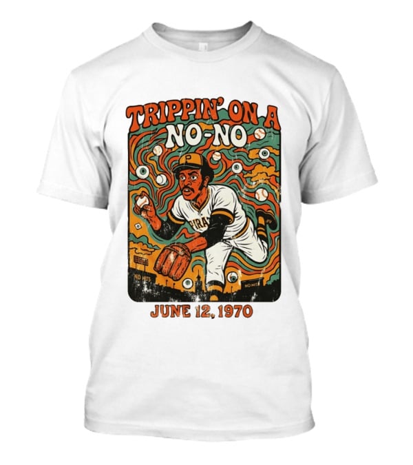 Trippin' On A No No Doc Ellis No Hitter June 12 1970 Pittsburgh Pirates T-Shirt