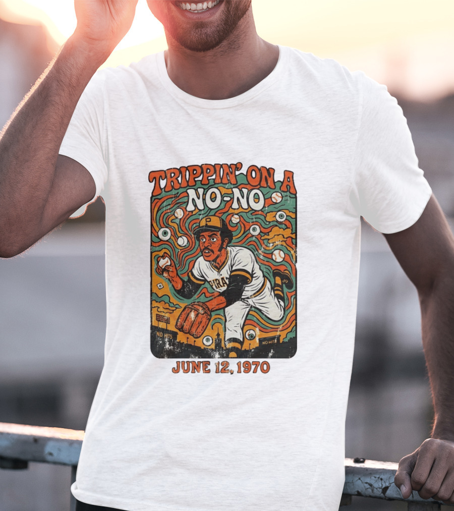 Trippin' On A No No Doc Ellis No Hitter June 12 1970 Pittsburgh Pirates T-Shirt