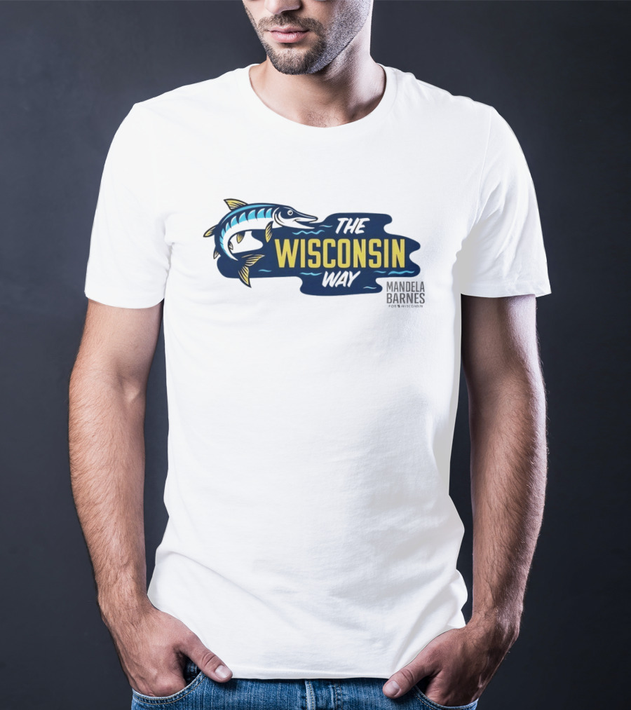 Mandela Barnes For Wisconsin The Wisconsin Way Fish T-Shirt