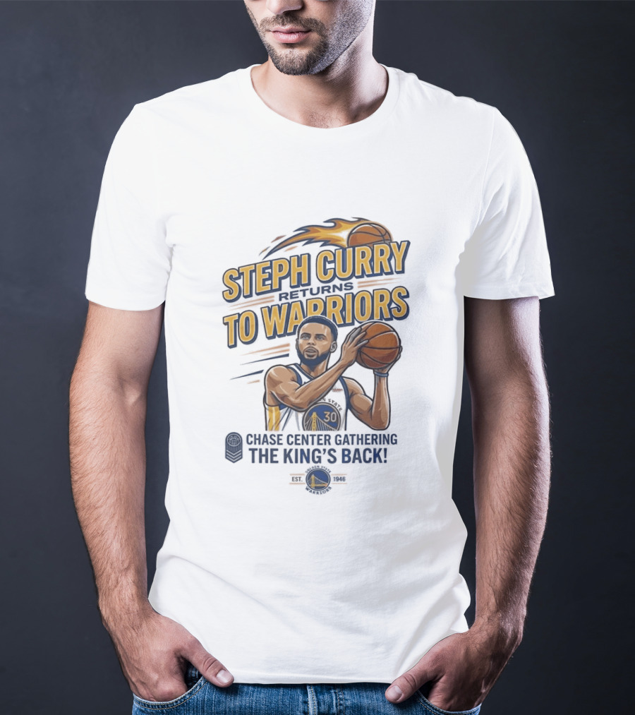 Steph Curry Returns To Warriors Chase Center Game King's Back T-Shirt