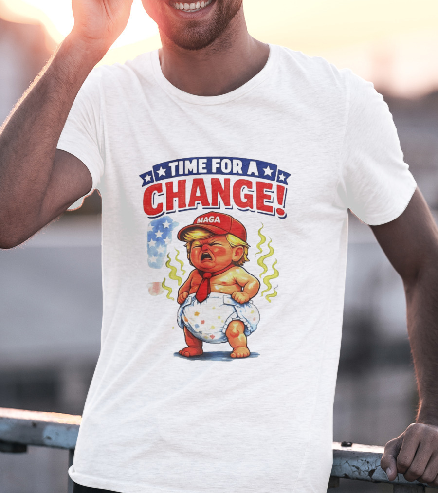 Time For A Change Trump Baby MAGA Hat Protest Anti Trump T-Shirt
