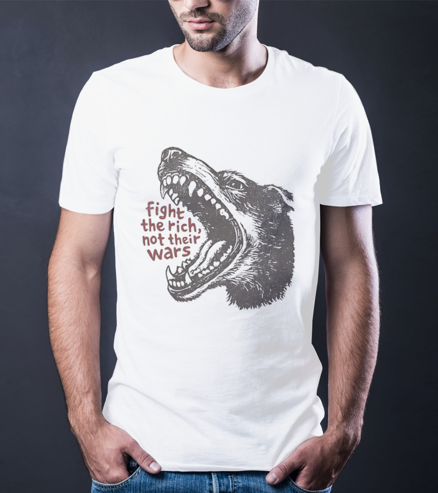 Fight The Rich Not Their Wars Wolf Scream T-Shirt