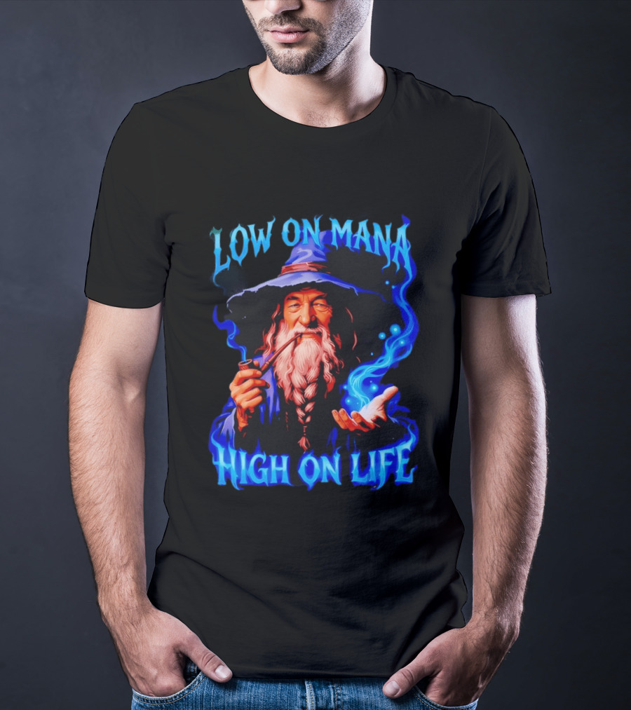 Low On Mana High On Life Wizard Pipe And Magic Aura T-Shirt