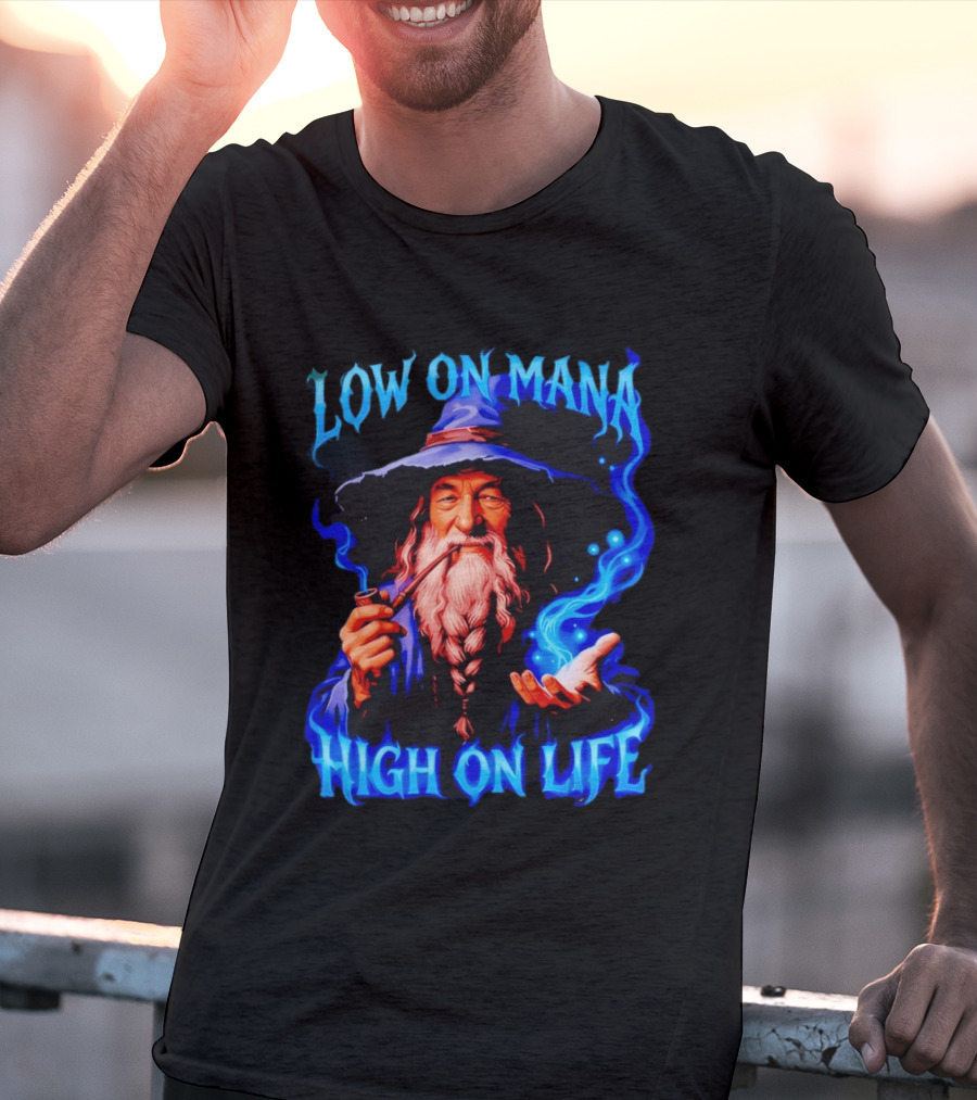Low On Mana High On Life Wizard Pipe And Magic Aura T-Shirt