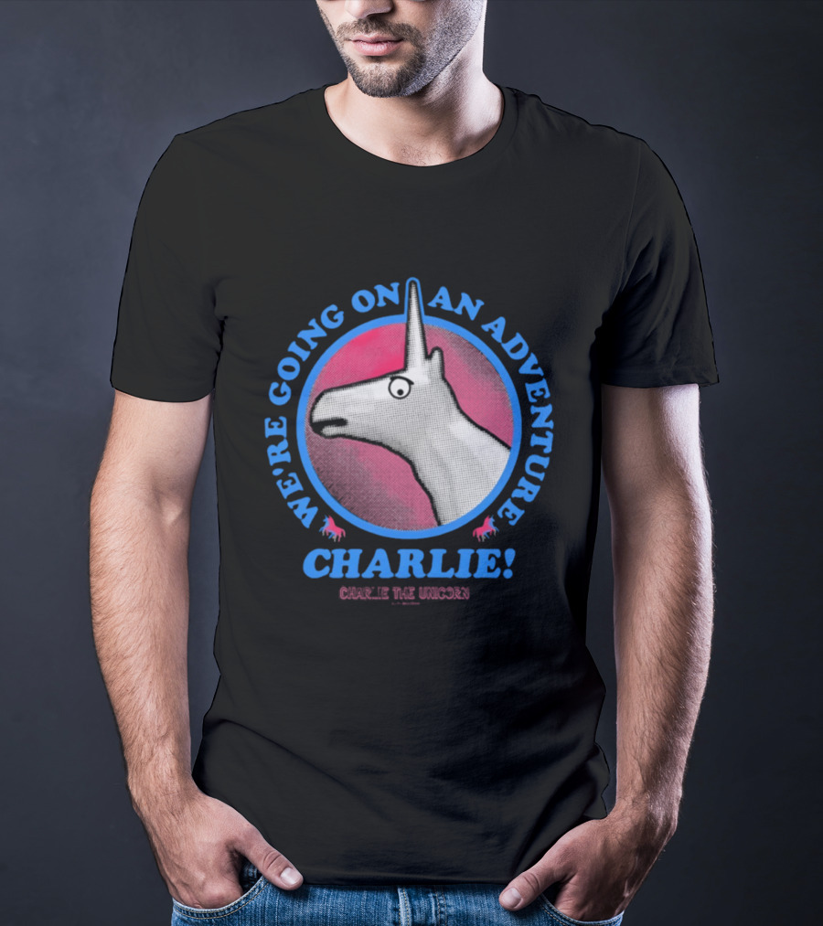 We're Going On An Adventure Charlie Charlie The Unicorn T-Shirt