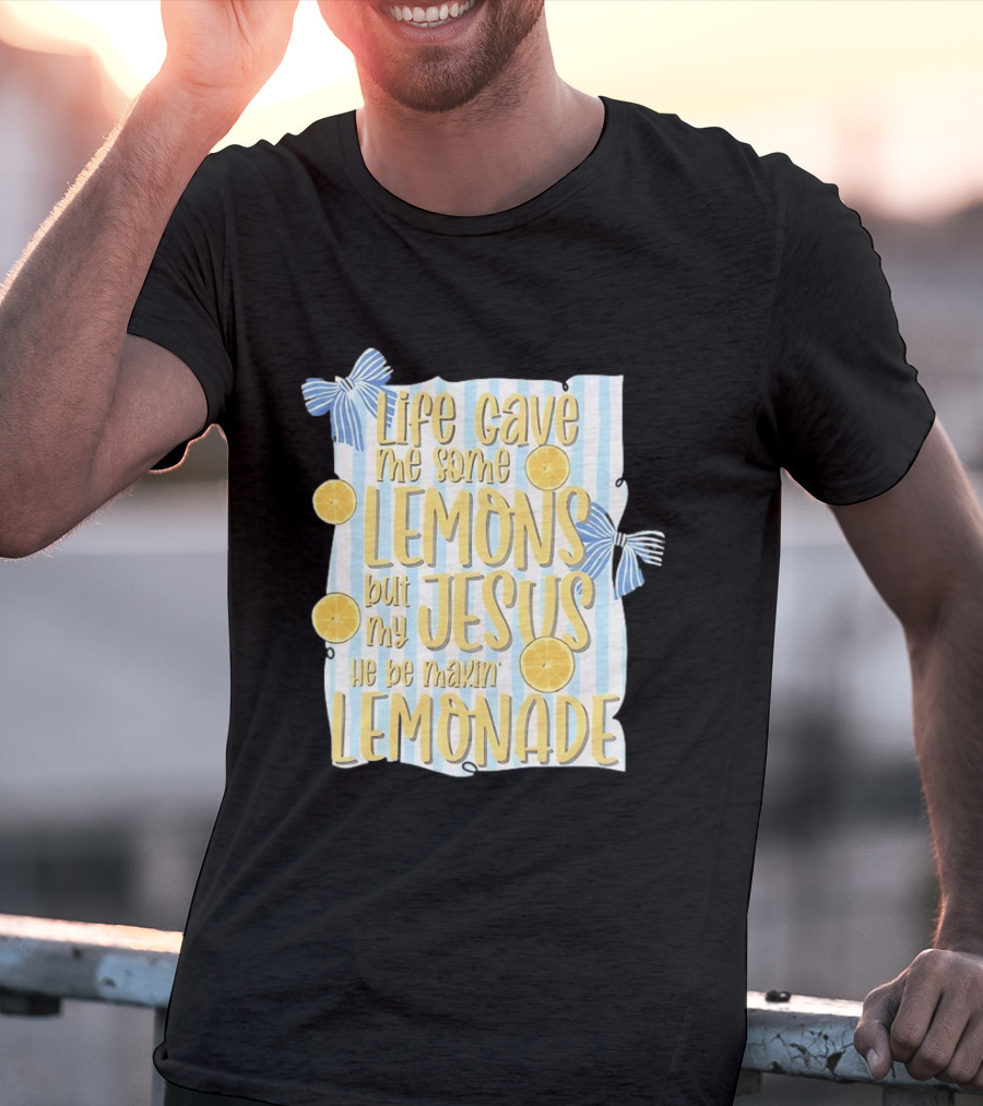 Life Gave Me Some Lemons But My Jesus He Be Makin' Lemonade Striped Bow Lemon Decor T-Shirt