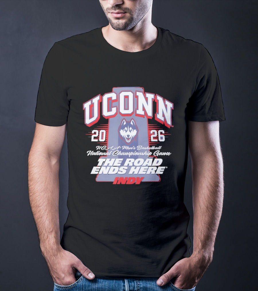 UConn Huskies NCAA Men's Basketball 2026 National Championship The Road Ends Here Indy T-Shirt
