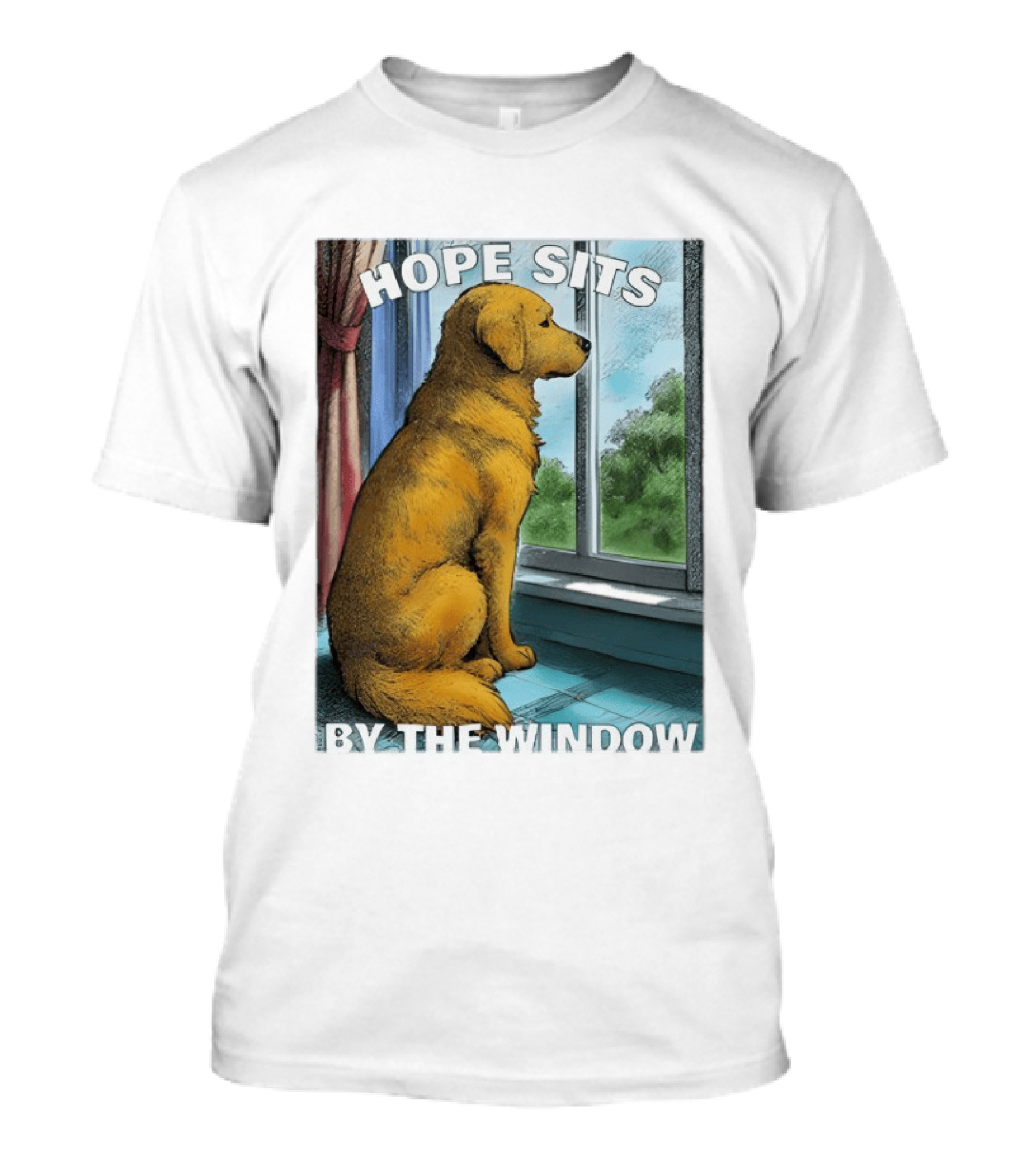 HOPE SITS BY THE WINDOW Dog Looking Out T-Shirt