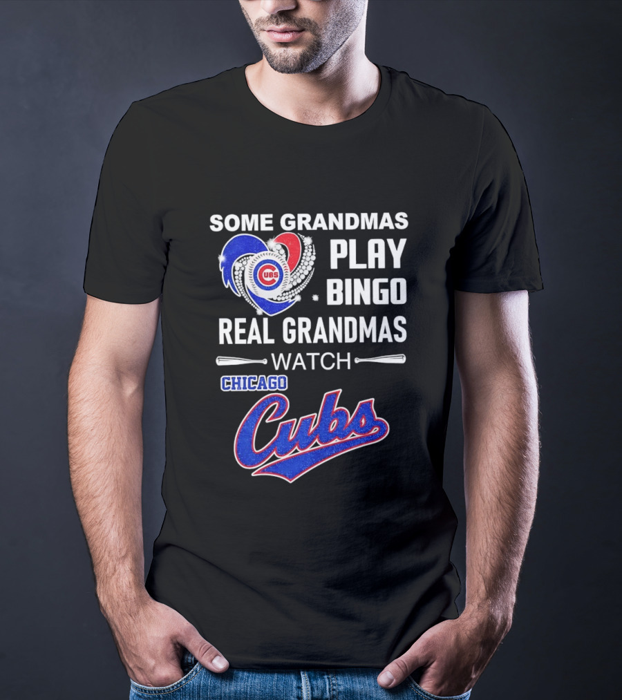 Chicago Cubs Some Grandmas Play Bingo Real Grandmas T-Shirt
