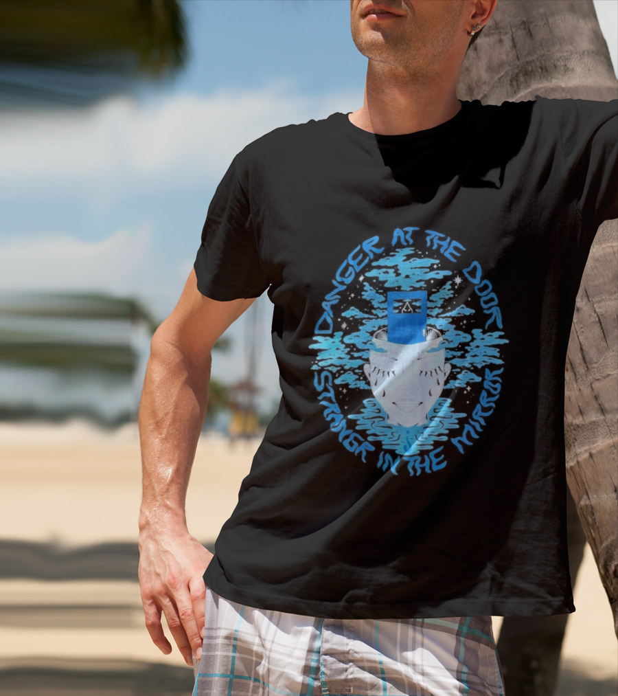 Danger At The Door Stranger In The Mirror Blue Face And Hat T-Shirt