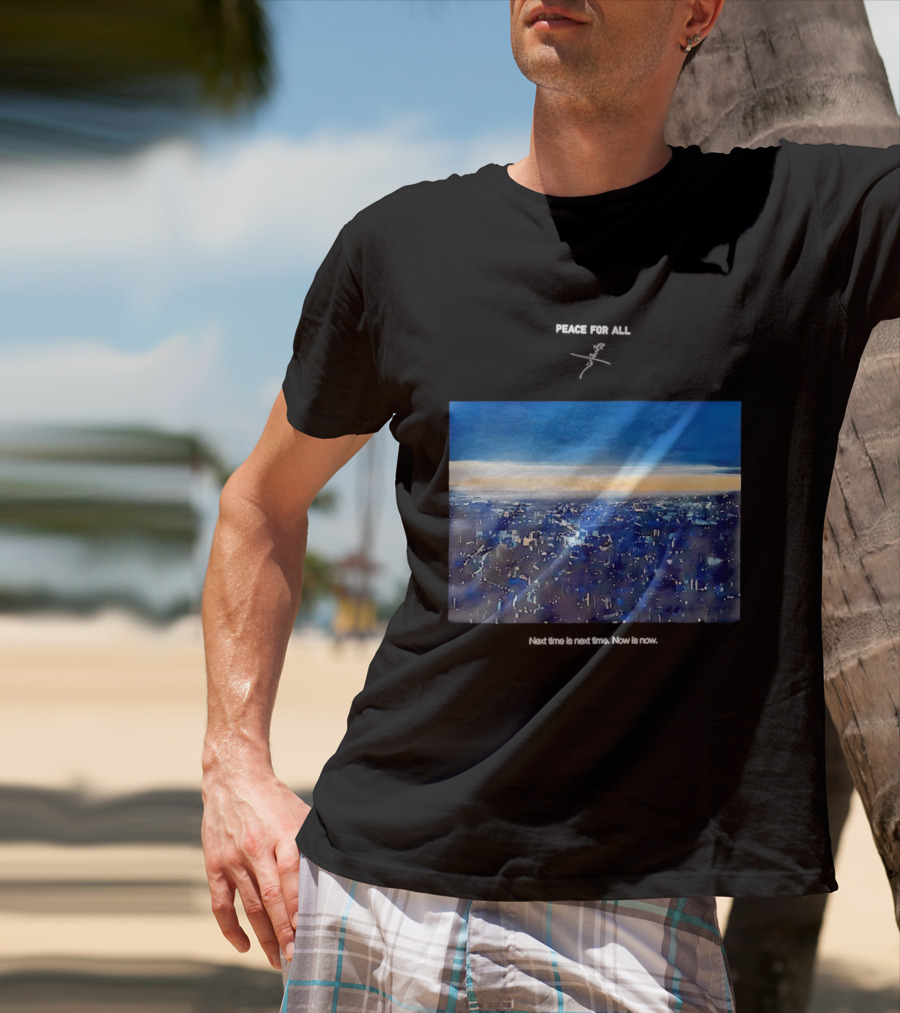 Peace For All Next Time Is Next Time Now Is Now Cityscape At Dusk T-Shirt
