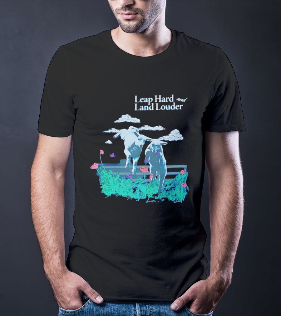 Leap Hard Land Louder Lambs Jumping Over Fence With Flowers T-Shirt