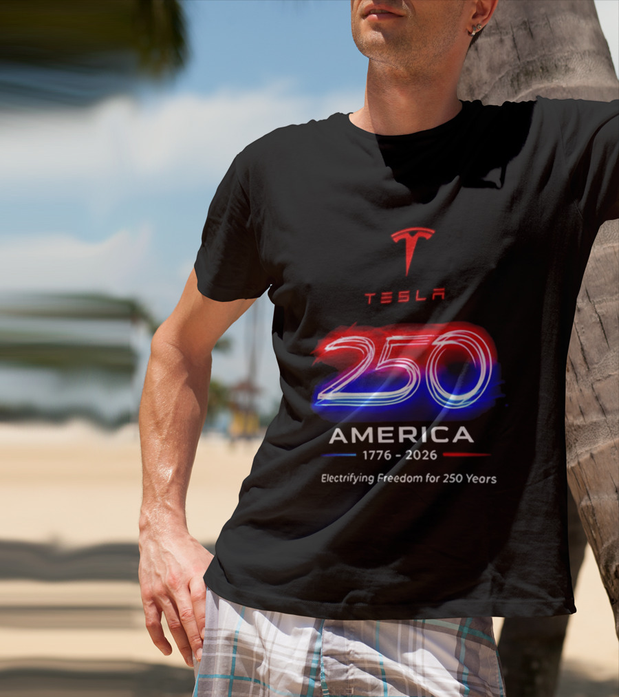 Tesla 250 America 1776 To 2026 Electrifying Freedom For 250 Years T-Shirt